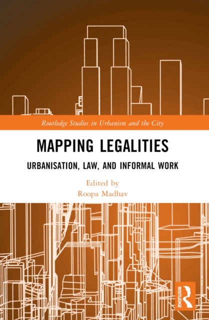 Mapping Legalities - Urbanisation, Law and Informal Work