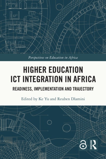 Higher Education ICT Integration in Africa - Readiness, Implementation and Trajectory