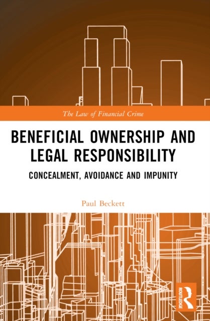 Beneficial Ownership and Legal Responsibility - Concealment, Avoidance and Impunity