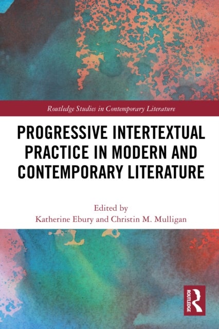 Progressive Intertextual Practice in Modern And Contemporary Literature