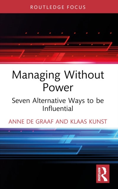 Managing Without Power - Seven Alternative Ways to be Influential