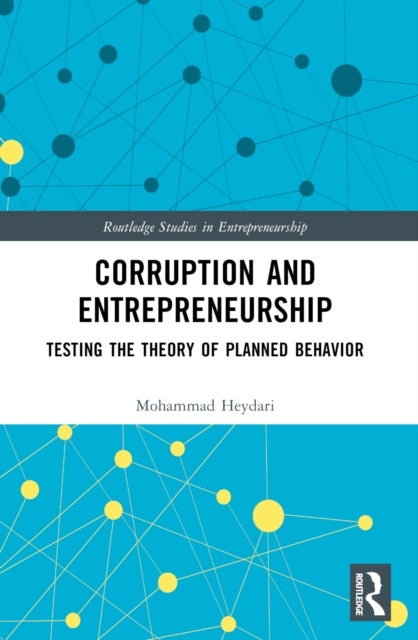 Corruption and Entrepreneurship - Testing the Theory of Planned Behavior