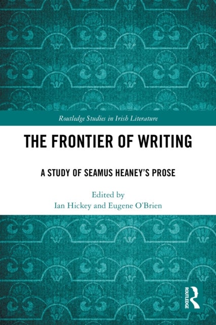 The Frontier of Writing - A Study of Seamus Heaney’s Prose