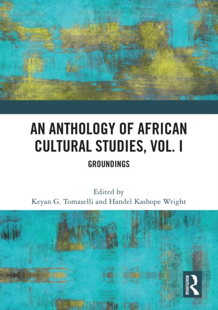 An Anthology of African Cultural Studies, Volume I - Groundings