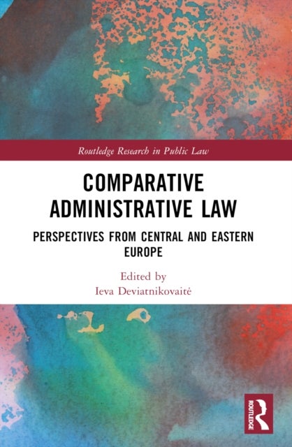 Comparative Administrative Law - Perspectives from Central and Eastern Europe