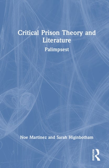 Critical Prison Theory and Literature - Palimpsest