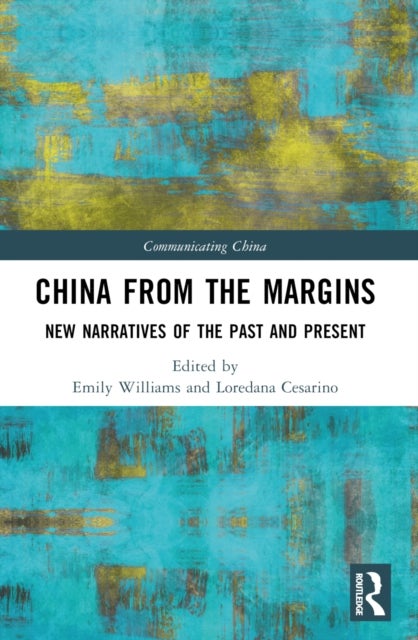 China from the Margins - New Narratives of the Past and Present