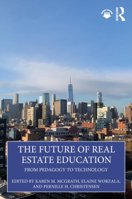 The Future of Real Estate Education - From Pedagogy to Technology