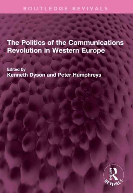 The Politics of the Communications Revolution in Western Europe