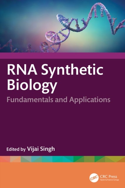 RNA Synthetic Biology - Fundamentals and Applications