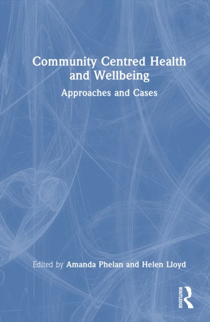 Community Centred Health and Well-being - Approaches and Cases