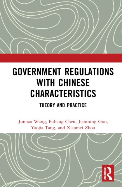 Government Regulations with Chinese Characteristics - Theory and Practice