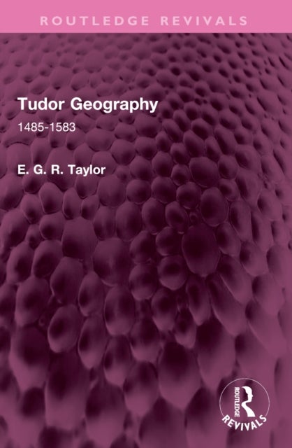 Tudor Geography - 1485-1583