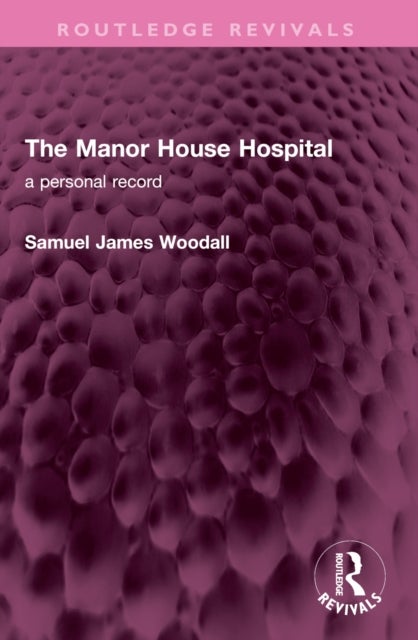 The Manor House Hospital - A Personal Record