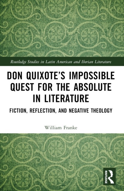 Don Quixote''s Impossible Quest for the Absolute in Literature