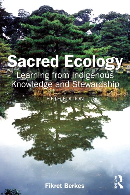 Sacred Ecology - Learning from Indigenous Knowledge and Stewardship
