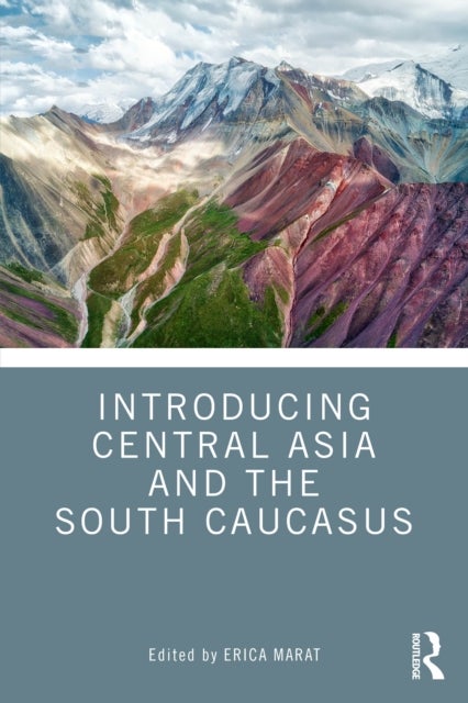 Introducing Central Asia and the South Caucasus