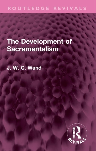 The Development of Sacramentalism