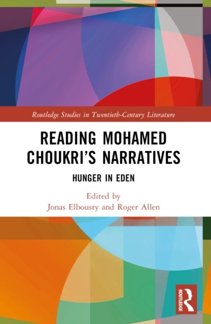 Reading Mohamed Choukri's Narratives - Hunger in Eden
