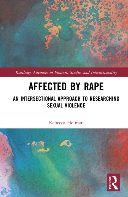 Affected by Rape - An Intersectional Approach to Researching Sexual Violence
