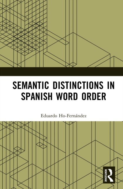 Semantic Distinctions in Spanish Word Order