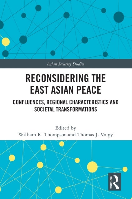 Reconsidering the East Asian Peace - Confluences, Regional Characteristics and Societal Transformations