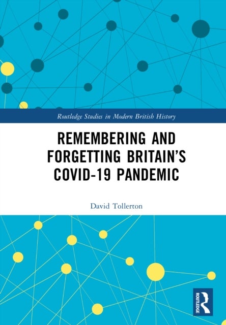 Remembering and Forgetting Britain’s COVID-19 Pandemic