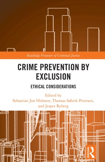 Crime Prevention by Exclusion - Ethical Considerations