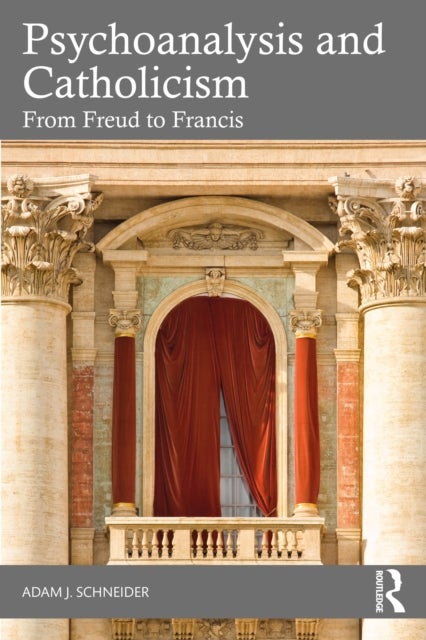 Psychoanalysis and Catholicism - From Freud to Francis