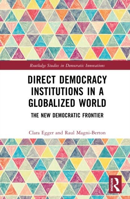 Direct Democracy Institutions in a Globalized World - The New Democratic Frontier