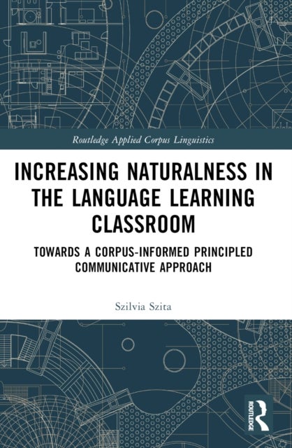 Increasing Naturalness in the Language Learning Classroom - Towards a Corpus-Informed Principled Communicative Approach