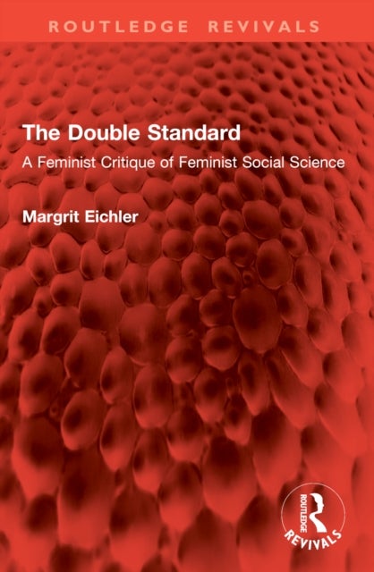 The Double Standard - A Feminist Critique of Feminist Social Science