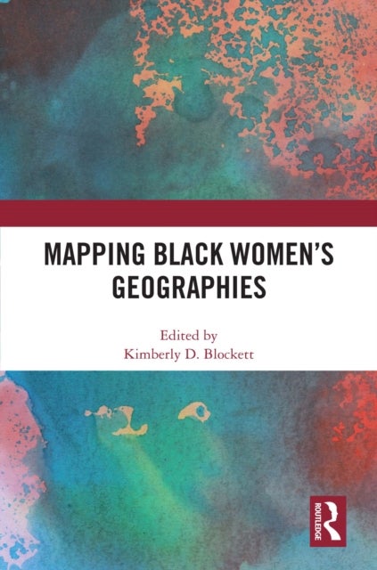 Mapping Black Women''s Geographies