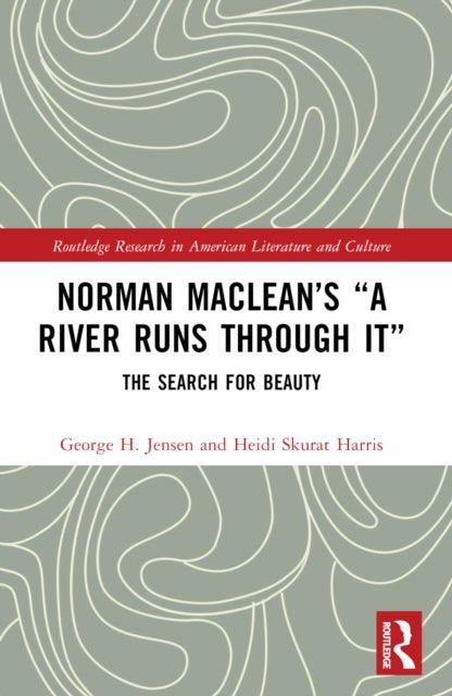 Norman Maclean''s "A River Runs through It"