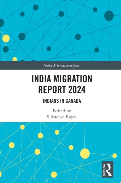 India Migration Report 2024 - Indians in Canada
