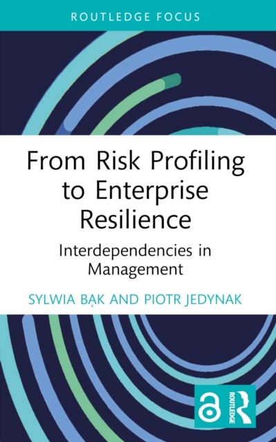 From Risk Profiling to Enterprise Resilience - Interdependencies in Management
