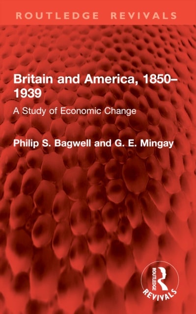 Britain and America, 1850-1939 - A Study of Economic Change
