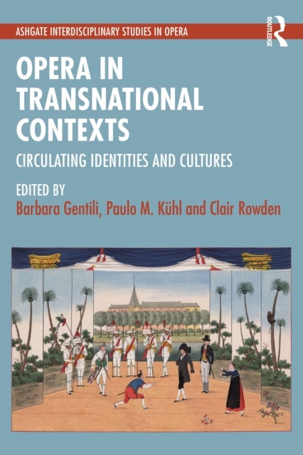 Opera in Transnational Contexts - Circulating Identities and Cultures