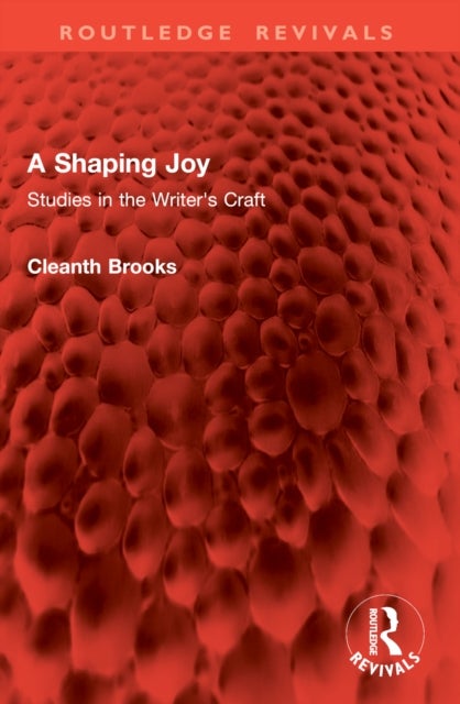 A Shaping Joy - Studies in the Writer's Craft