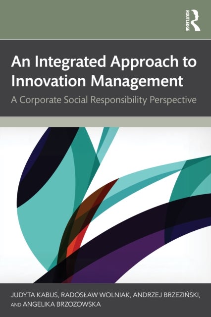 An Integrated Approach to Innovation Management - A Corporate Social Responsibility Perspective