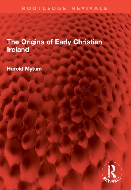 The Origins of Early Christian Ireland