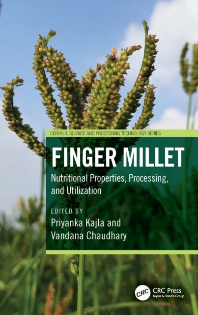 Finger Millet - Nutritional Properties, Processing, and Utilization