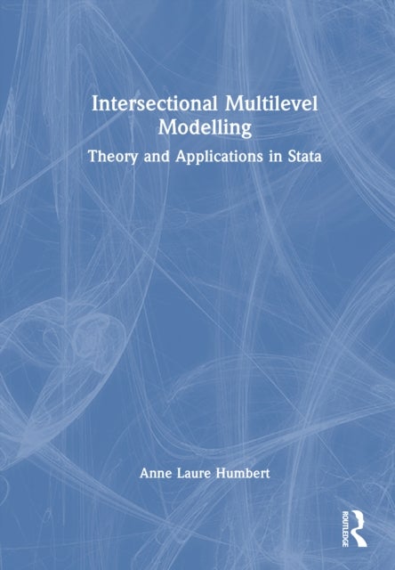 Intersectional Multilevel Modelling - Theory and Applications in Stata
