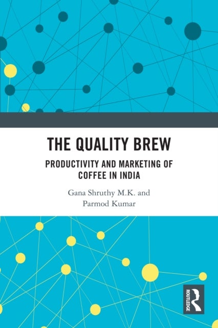 The Quality Brew - Productivity and Marketing of Coffee in India