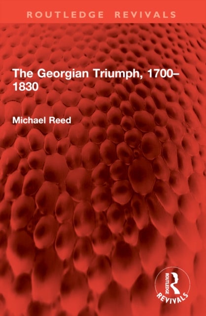 The Georgian Triumph, 1700-1830