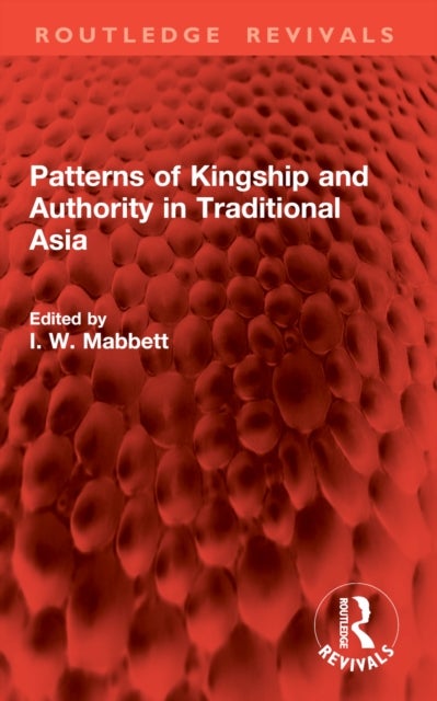 Patterns of Kingship and Authority in Traditional Asia