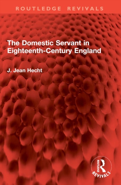 The Domestic Servant in Eighteenth-Century England