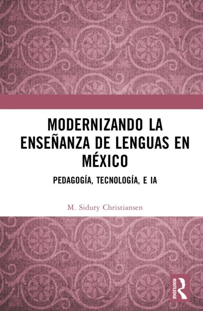 Modernizando la ensenanza de lenguas en Mexico - Pedagogia, tecnologia, e IA
