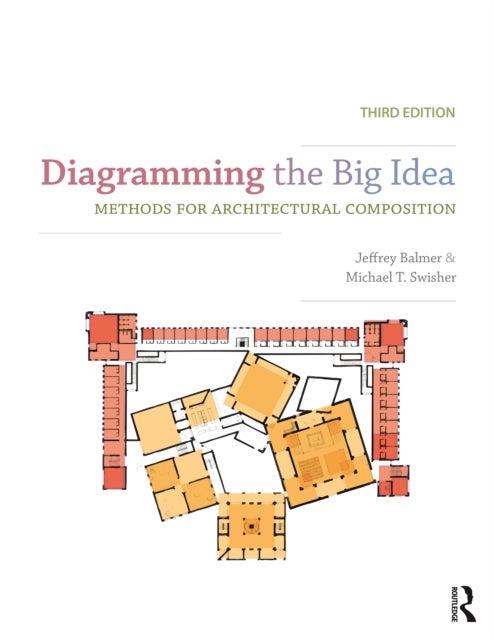Diagramming the Big Idea - Methods for Architectural Composition
