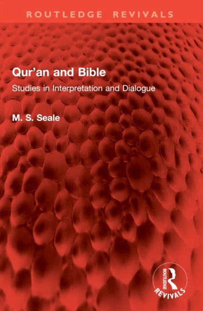Qur'an and Bible - Studies in Interpretation and Dialogue